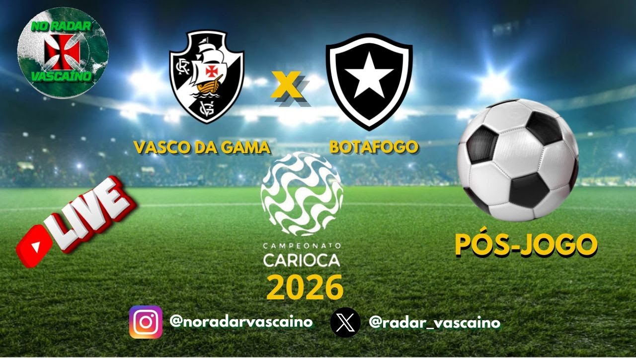 LIVE PÓS-JOGO: VASCO DA GAMA x BOTAFOGO