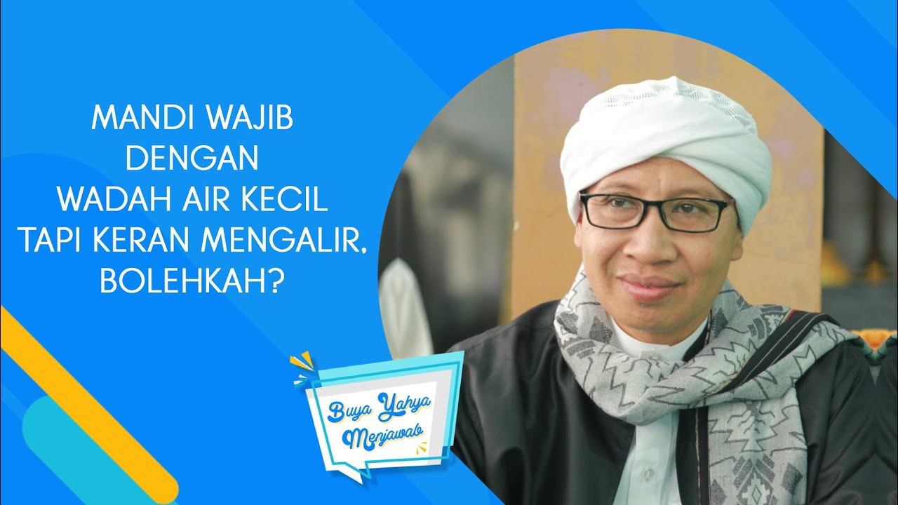 Mandi Wajib dengan Wadah Air Kecil Tapi Keran Mengalir, Bolehkah ? - Buya Yahya Menjawab