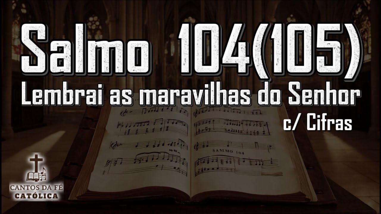 SALMO 104 - Lembrai as Maravilhas do Senhor! A História de José que Inspira Coragem. #salmo104