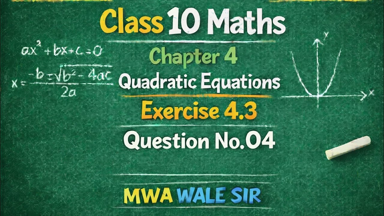 Class 10 Maths Exercise 4.3 Q.no.04 NCERT Solutions @MWAWaleSir 
