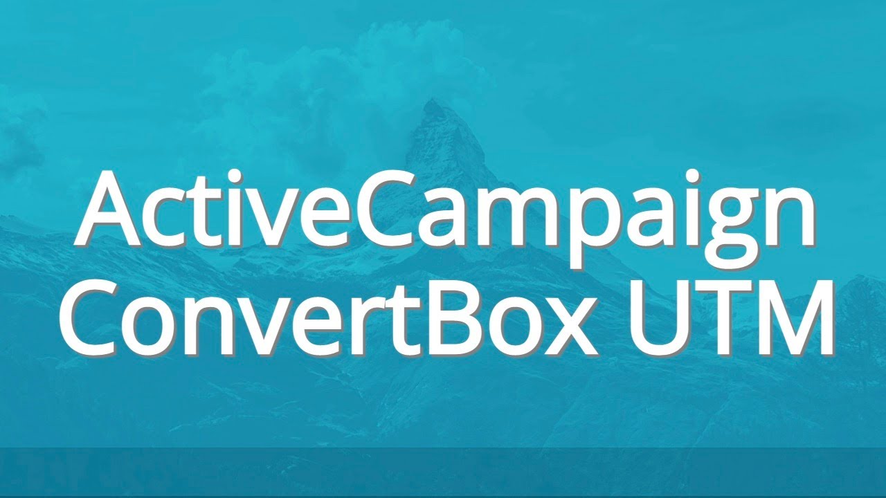 UTM Parameters From ConvertBox To ActiveCampaign Easily