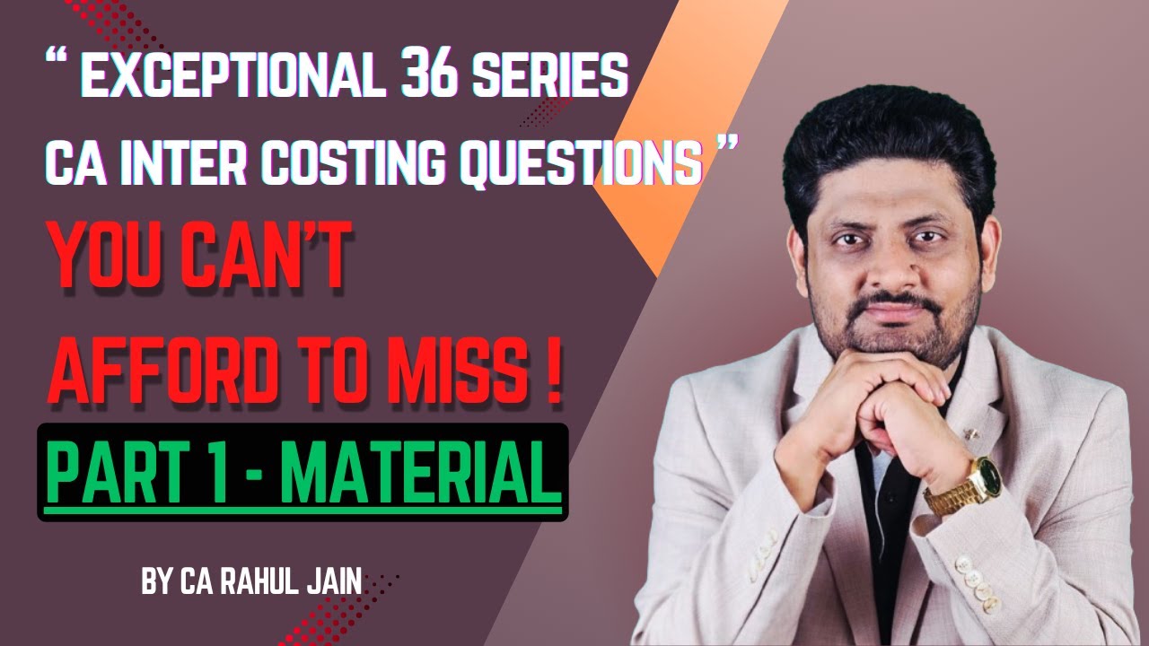 CA Inter Costing| Material Costing | Key Questions for exams| ILLUSTRATION 7,8 PRACTICAL QUESTIONS 5
