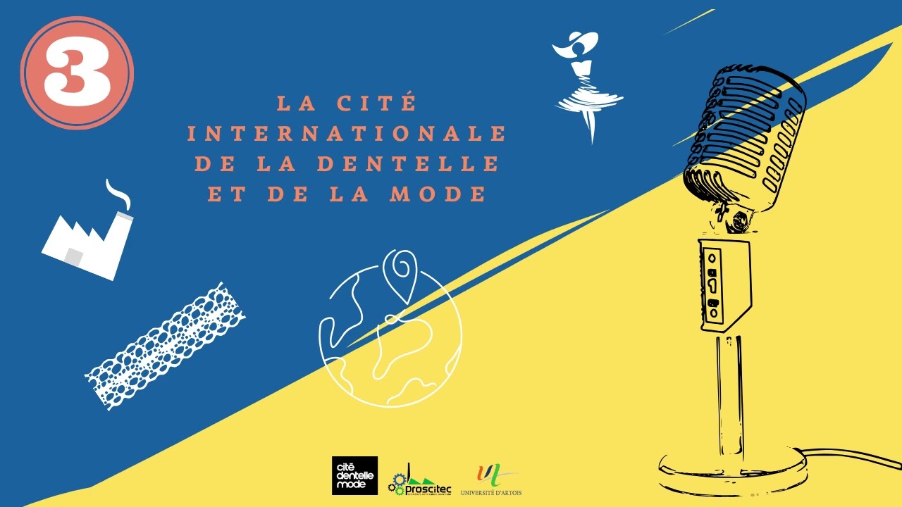 Podcast #3 - la Cité de la Dentelle et de la Mode de calais.