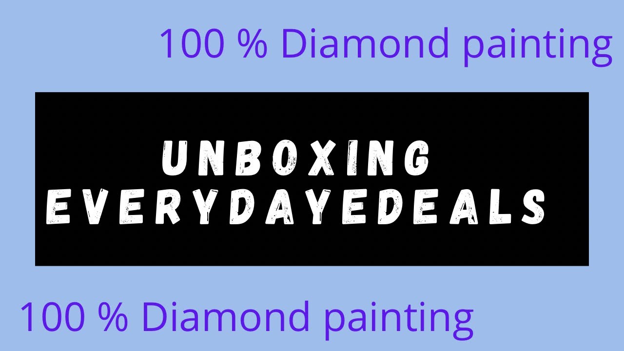 Unboxing 100 % Diamond painting ! #everydayedeals 🥰