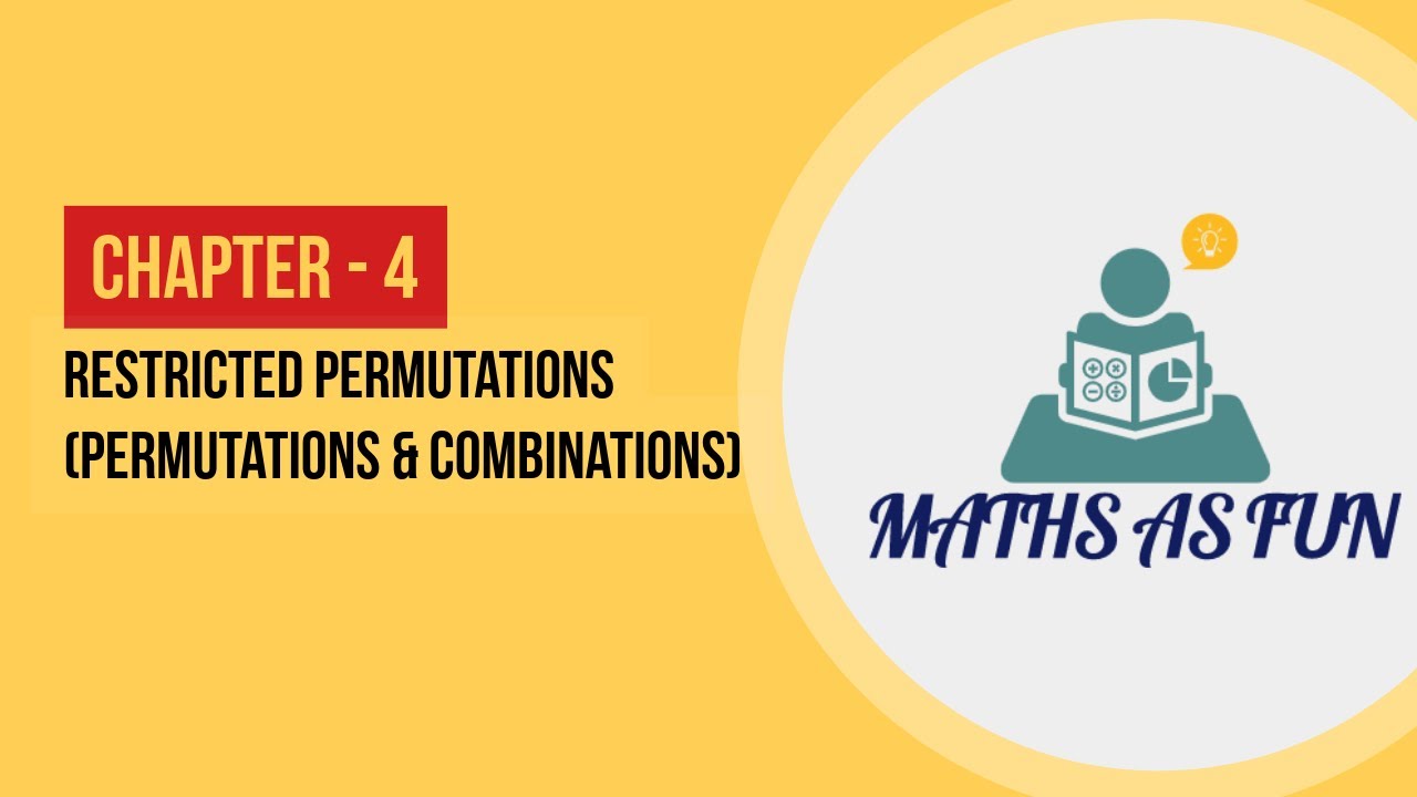 PERMUTATIONS & COMBINATIONS |RESTRICTED PERMUTATIONS |Maths Cl. 9 10 11 12 | NCERT | CA FOUNDATION |
