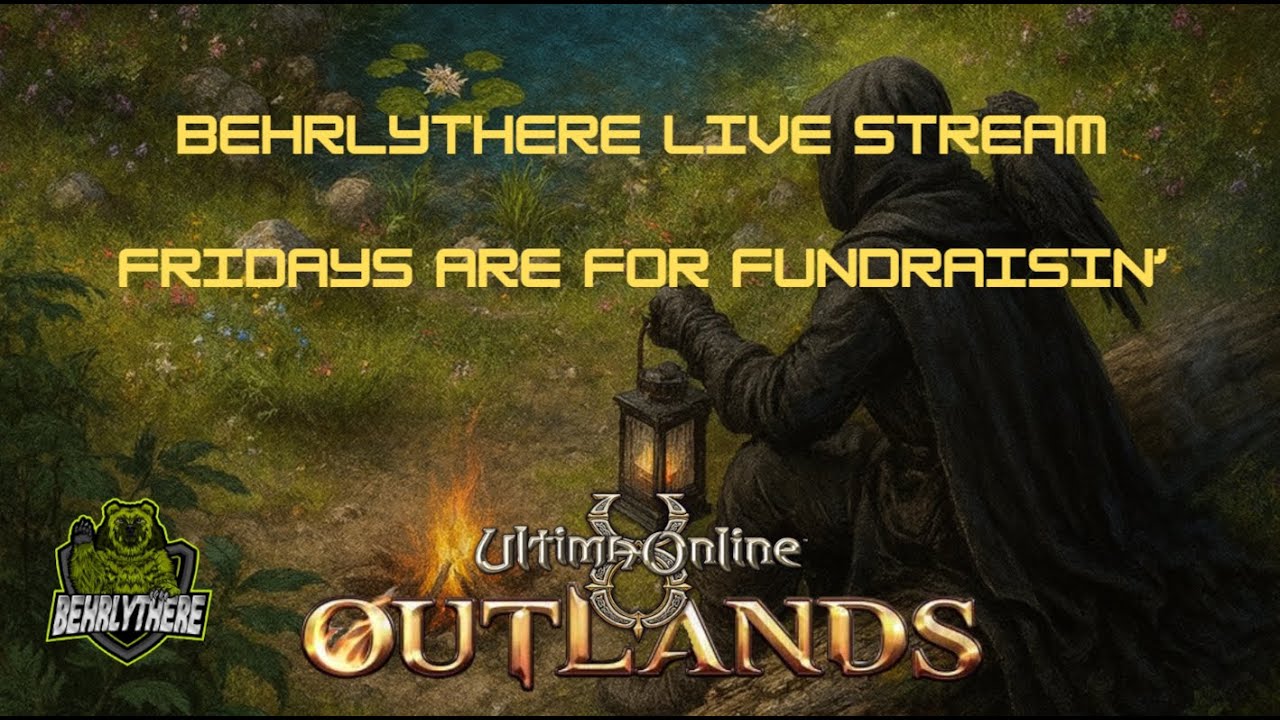 UO Outlands ~ Fridays are for Fundraisin'  Aug 29th 2025