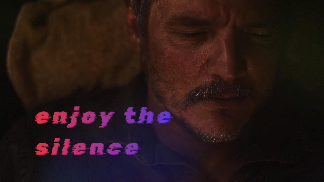 The Last of Us || Enjoy the Silence [collab w/ ghostedits]