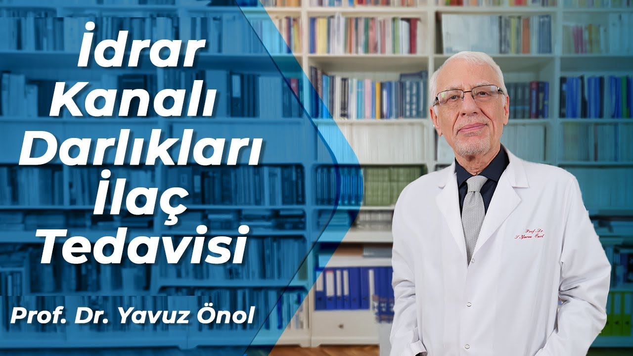 Üretra Darlığının (İdrar Kanalı Darlığı) İlaçlı Tedavisi Var Mı? Prof. Dr. Yavuz Önol