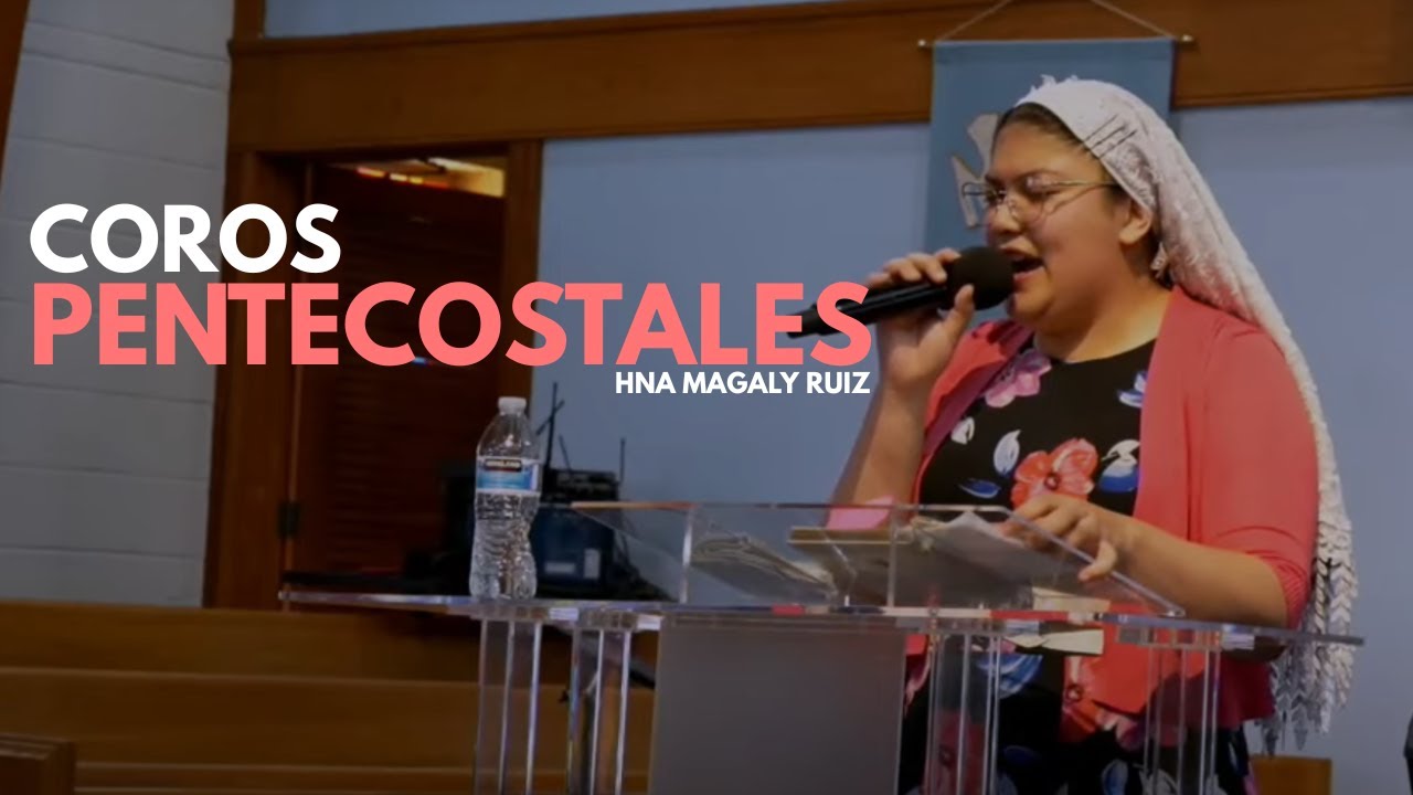 Coros Pentecostales l Hna Magaly Ruiz l 7/06/2025 l IEJFV
