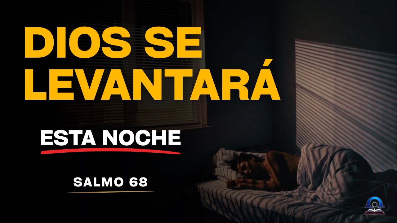 Salmo 68: ¡Deja que Dios se LEVANTE y tus enemigos sean dispersados! | Oración Poderosa