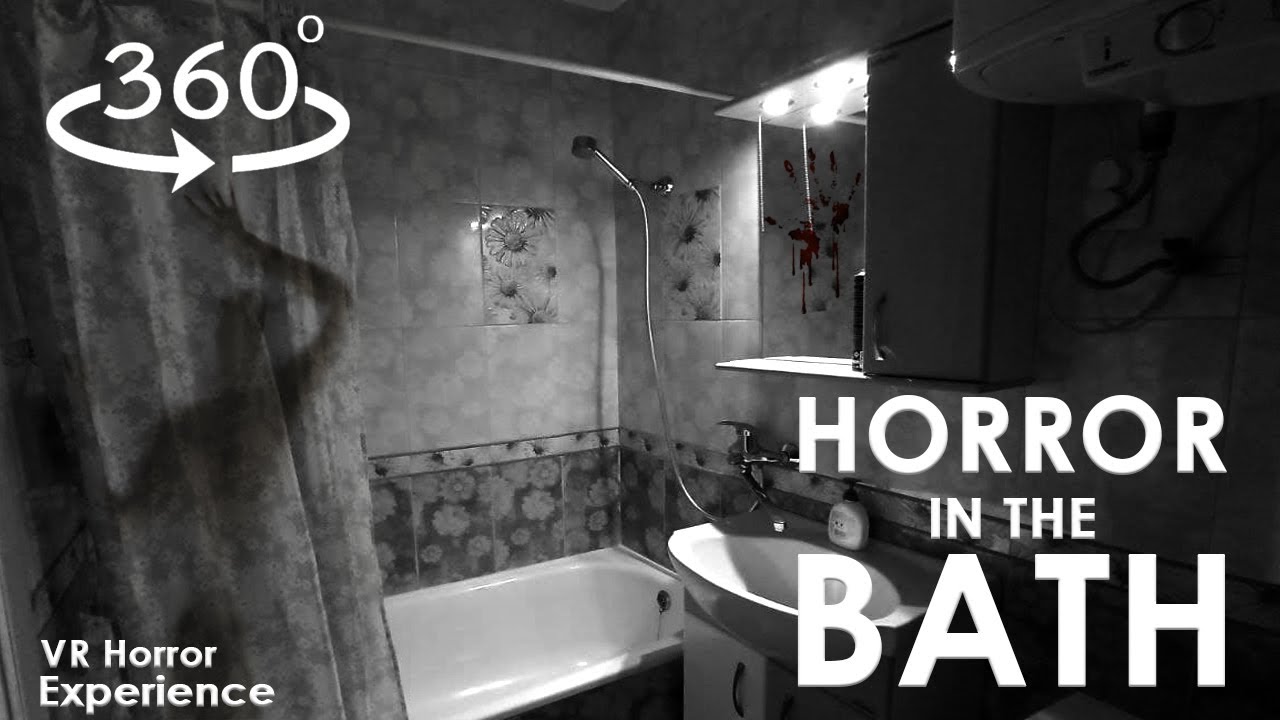 VR 360: Horror in the Bath | Video Experience 4K