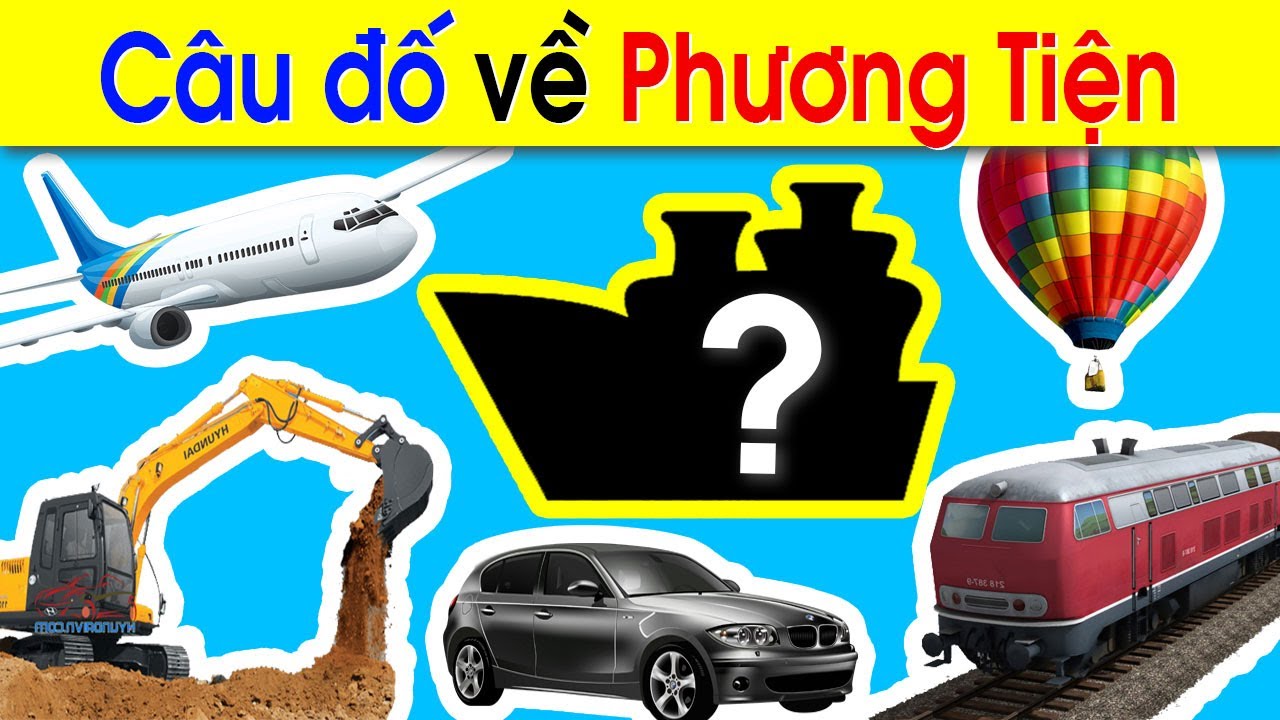 Câu ĐỐ VUI CHO BÉ về PHƯƠNG TIỆN DI CHUYỂN - Đố vui giáo dục cho TRẺ MẦM NON | Thần Đồng