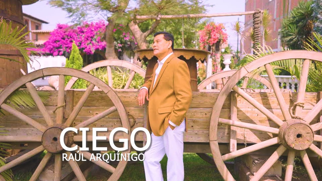 ♫ CIEGO – Raúl Arquinigo | Huayno Romántico Primicia 2025 (Video Oficial)🔥