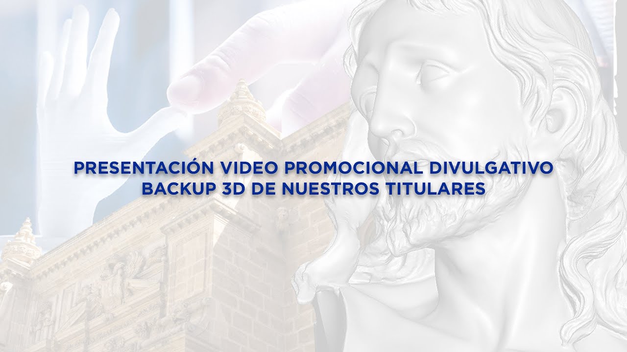 Vídeo Promocional divulgativo - BACKUP 3D DE NUESTROS SAGRADOS TITULARES- #elPrendimiento