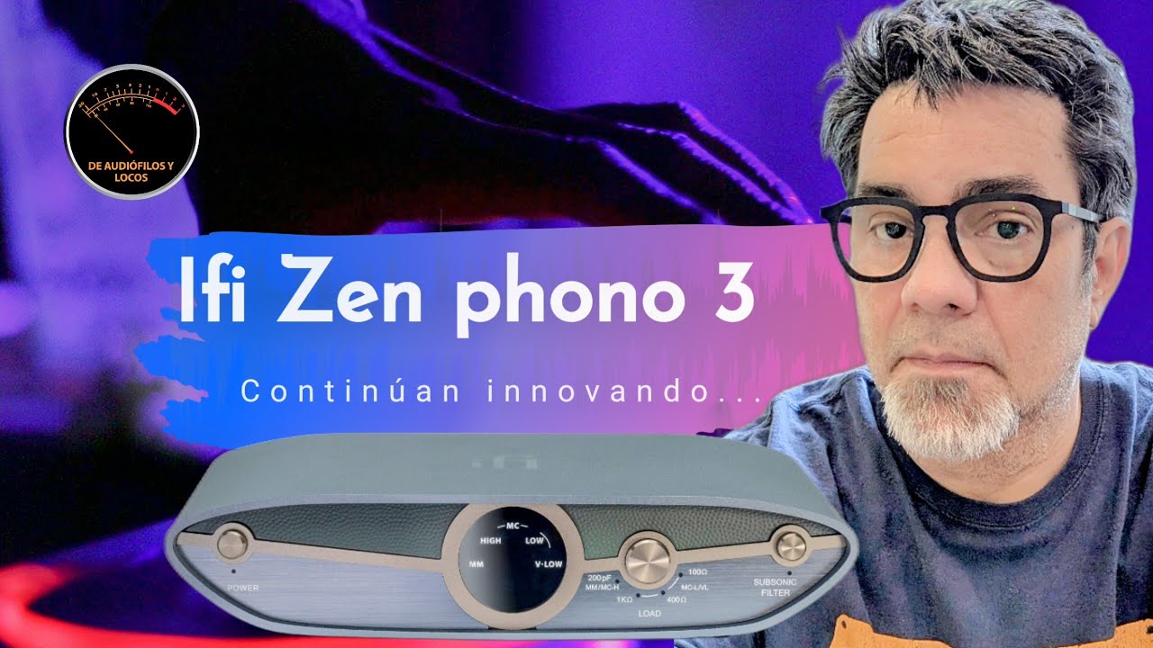 iFi Zen Phono 3, una nueva alternativa. Pero es el mejor?
