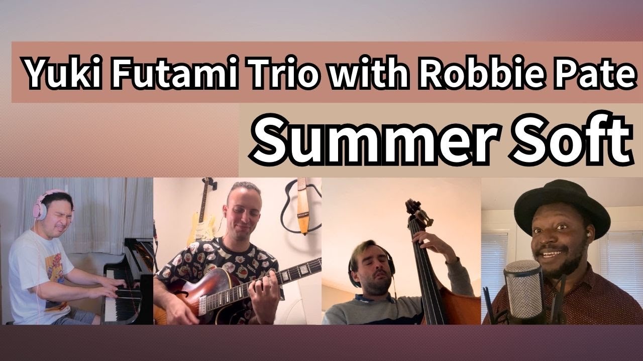 Summer Soft - Tribute to Stevie Wonder - Yuki Futami Trio with Robbie Pate