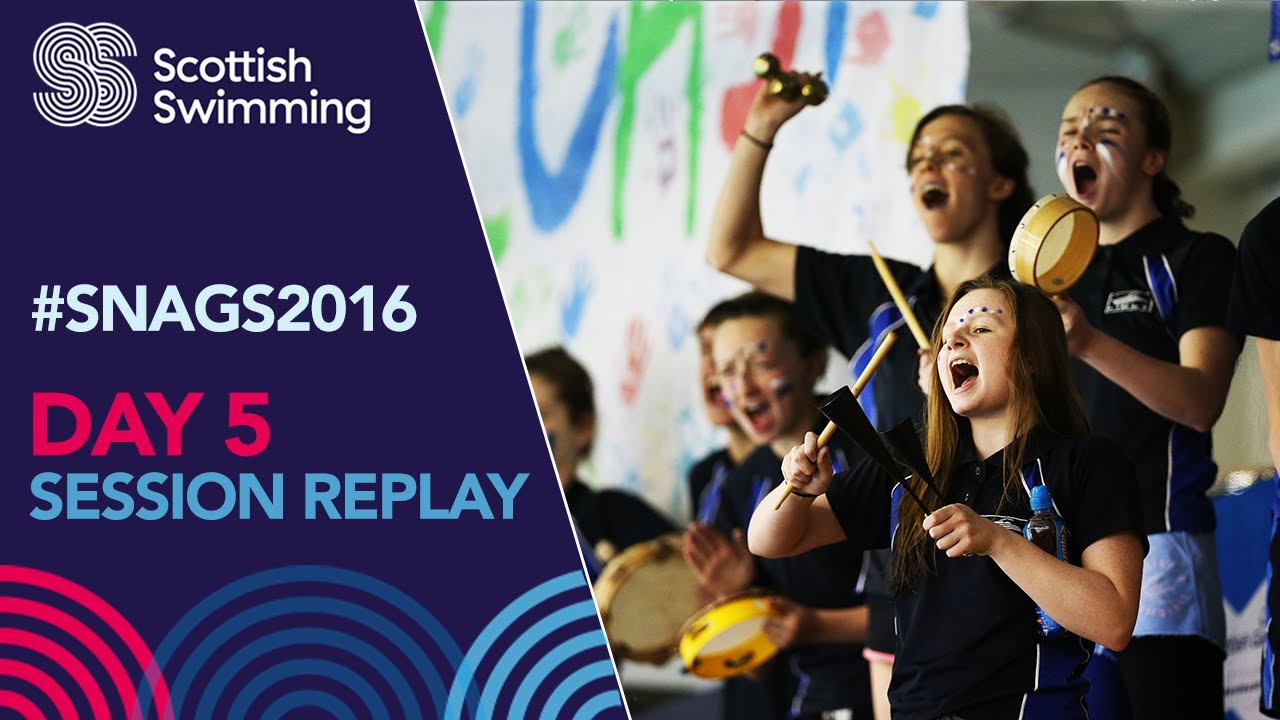 Day 5 - FULL SESSION REPLAY: Scottish National Age Groups Championships 2016