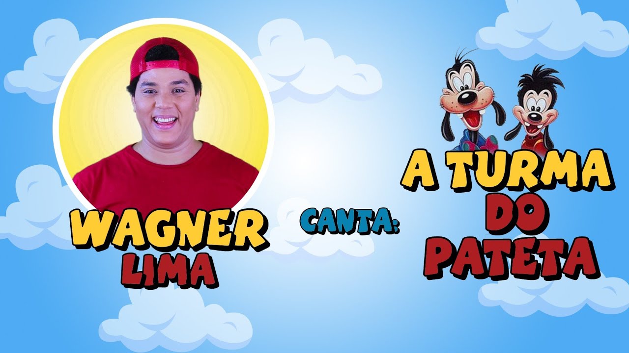 A Turma do Pateta - Abertura | Wagner Lima