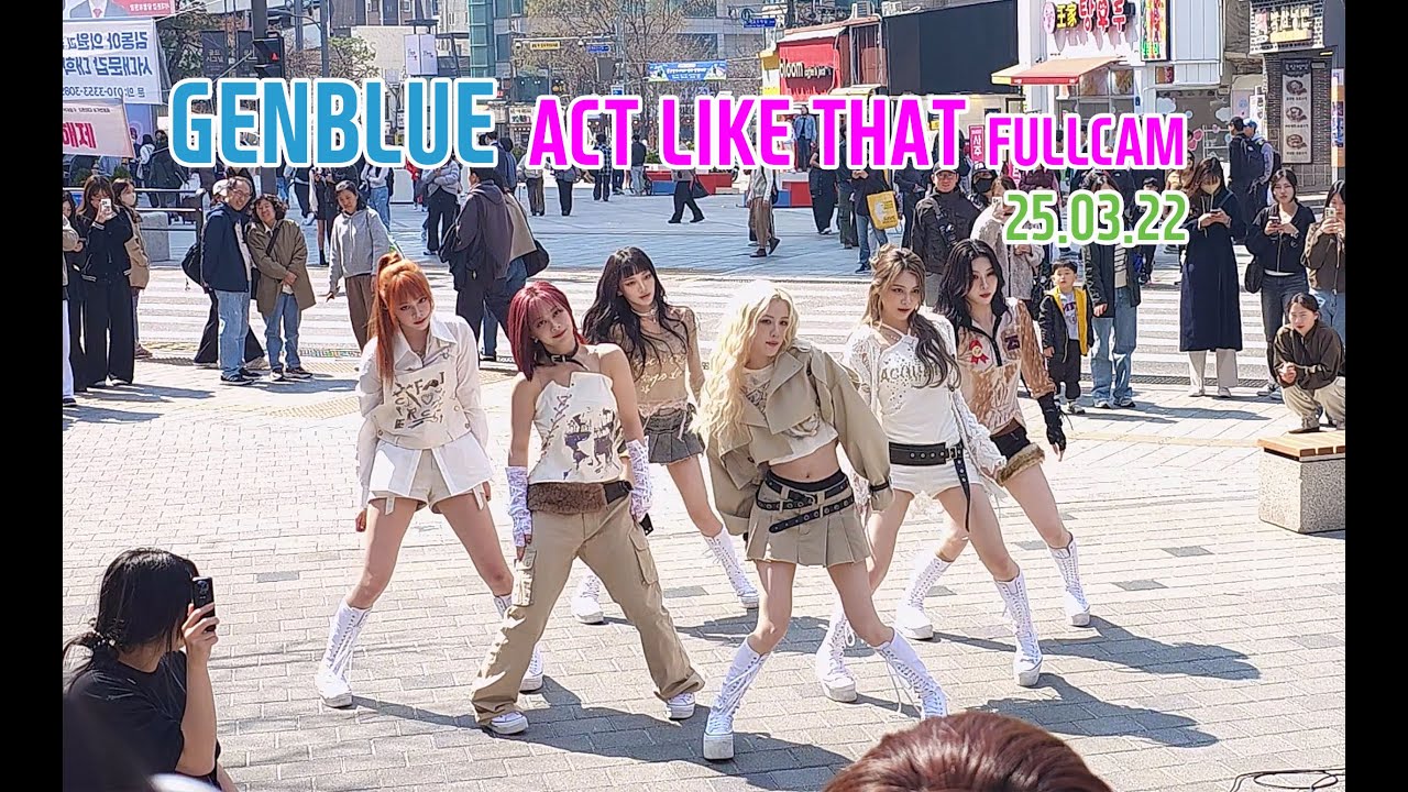 250322 GENBLUE - ACT LIKE THAT ...풀캠 (FullCam) @신촌 스타광장 버스킹