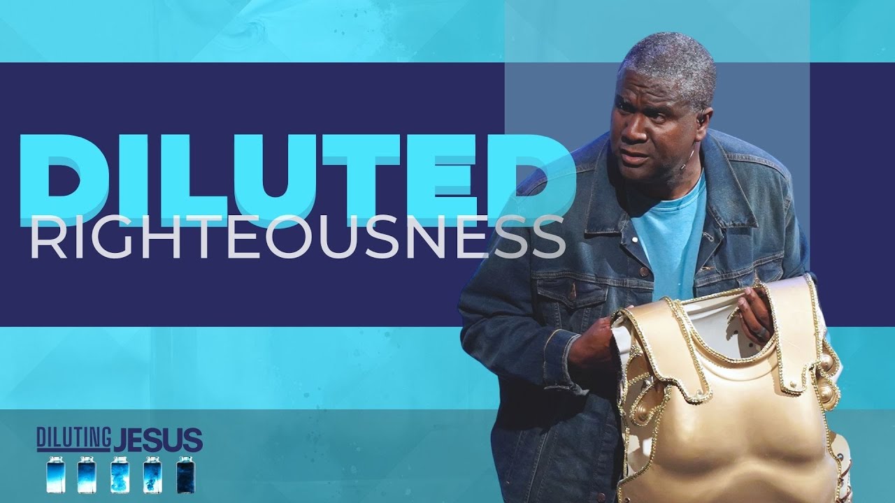 Diluted Righteousness | A Message from Dr. Conway Edwards