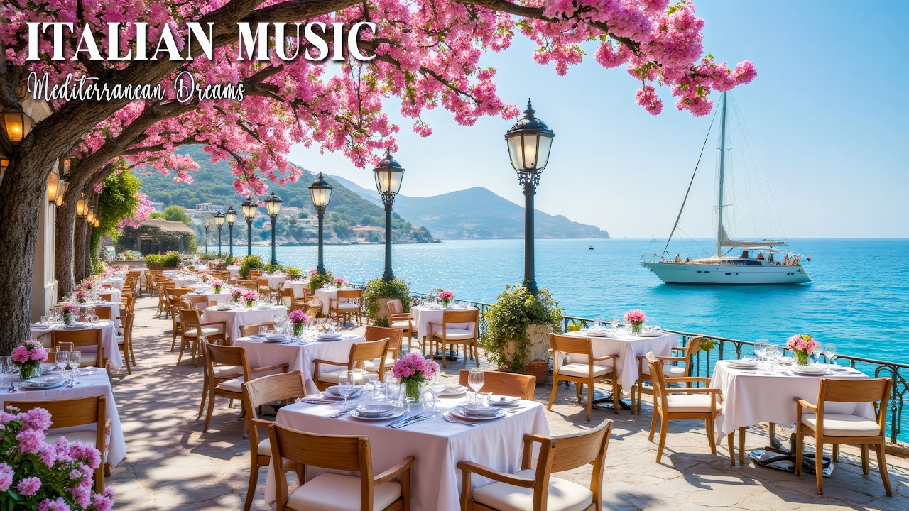 Italian Coastal Dreams 🌸 Mediterranean Spring Escape with Relaxing Italian Music 4K
