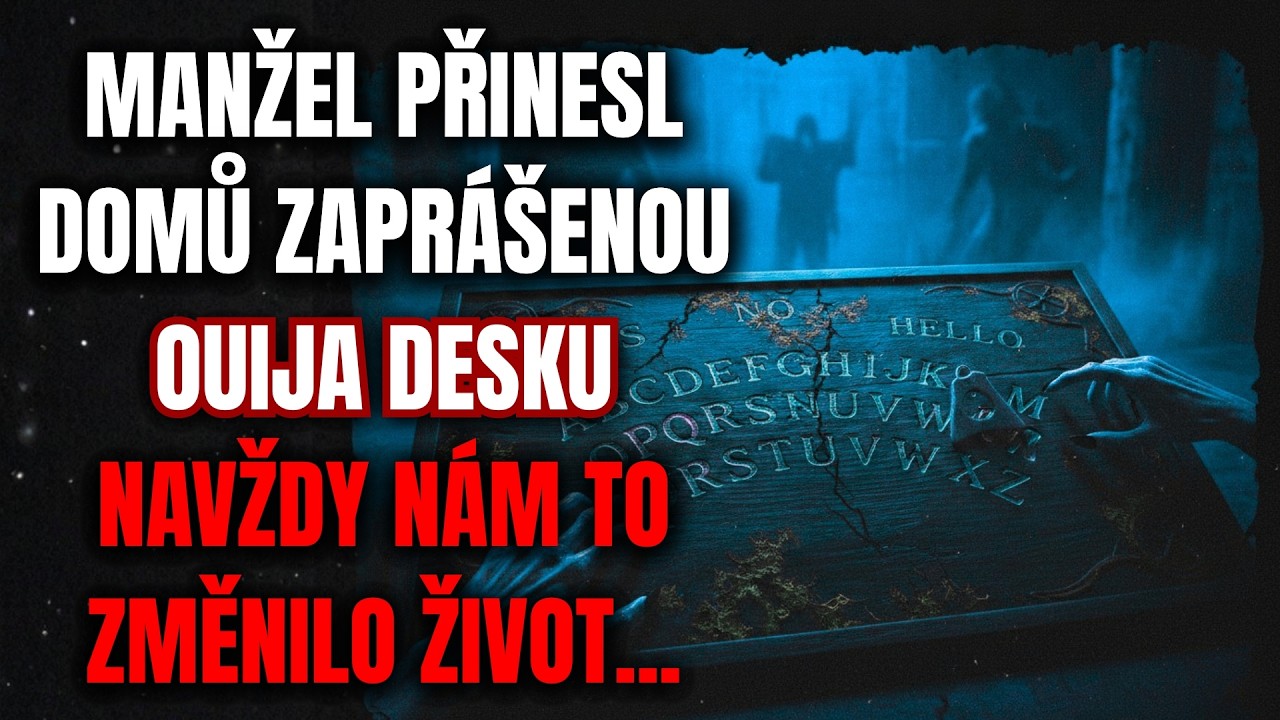 Manžel přinesl domů zaprášenou Ouija desku. Navždy nám to změnilo život... - Creepypasta CZ
