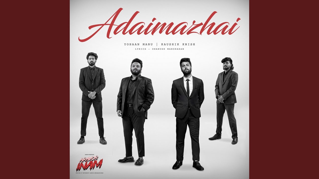 Adaimazhai (feat. Kaushik Krish & Dhanush Manoharan)