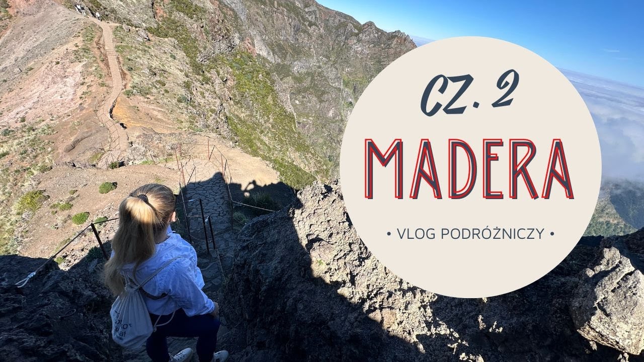 Madera &ndash; Pico Ruivo, Santana i TOP atrakcje wyspy! 🌄🌊 Vlog z podr&oacute;ży cz.2