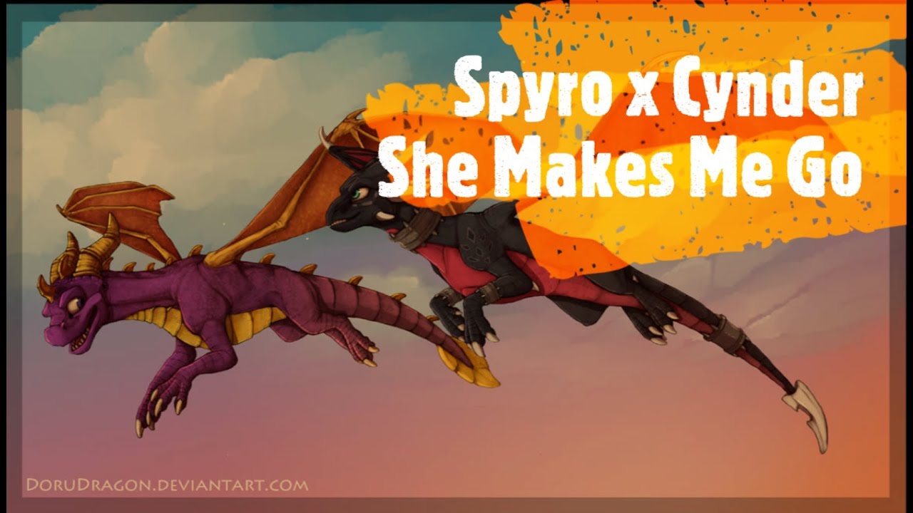 Spyro x Cynder She Makes Me Go