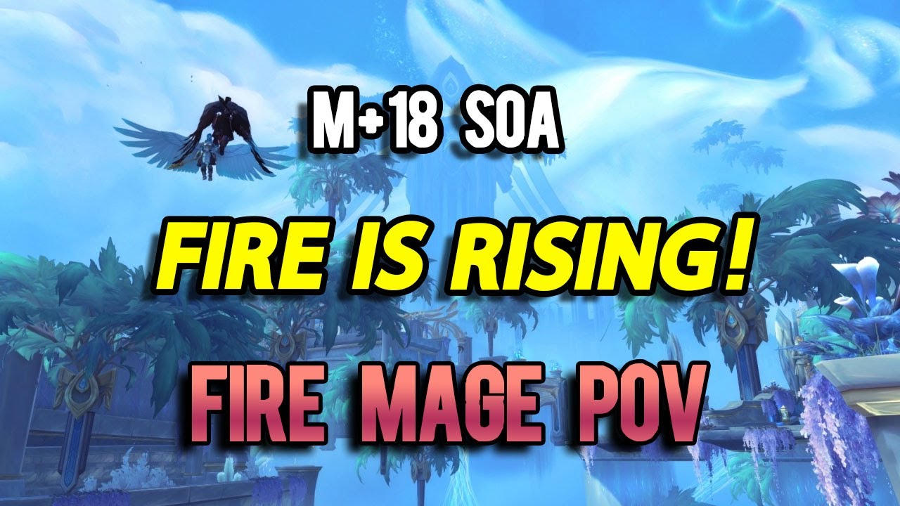 PATCH 9.2 M+ 18 SOA SPIRES SKB FIRE MAGE DPS POV MYTHIC PLUS