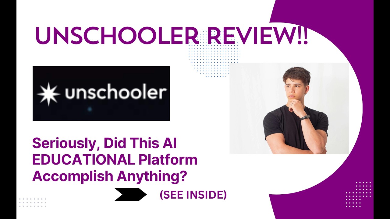 Unschooler REVIEW-Seriously,Did This AI EDUCATIONAL Platform Accomplish Anything?See(View Before Use
