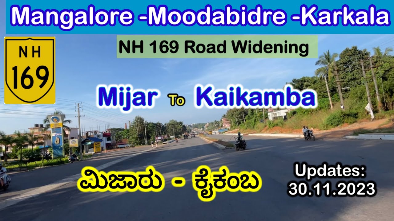 Mangalore-Moodabidre-Karkala Road Widening of NH169 - Mijar to Kaikamba stretch as on 30.11.2023