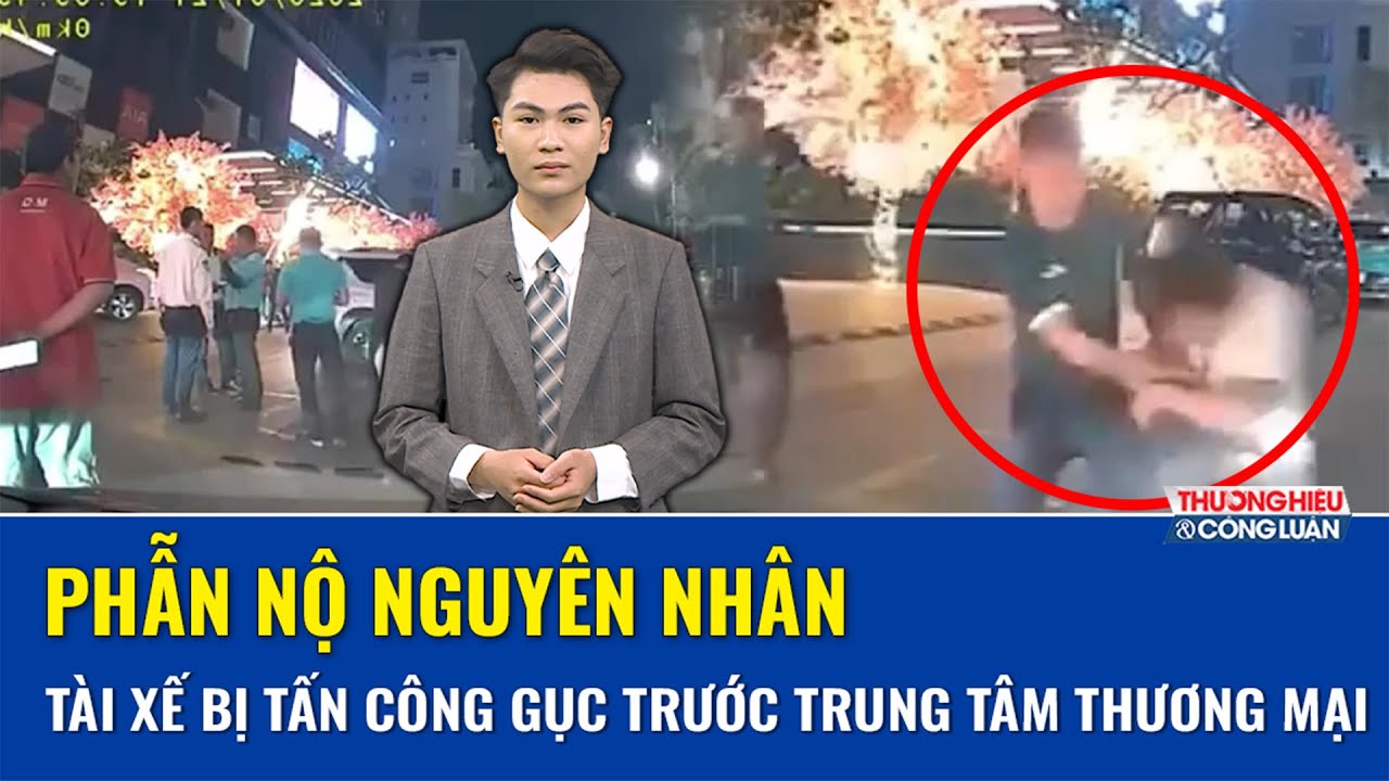 Trưa 30/1: Phẫn nộ nguyên nhân nam tài xế bị tấn công gục trước trung tâm thương mại ở Nha Trang