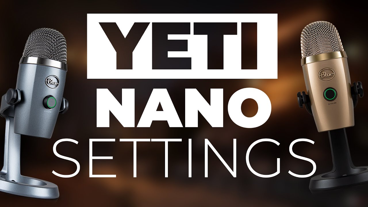 Blue Yeti Nano Setup [Best Settings]