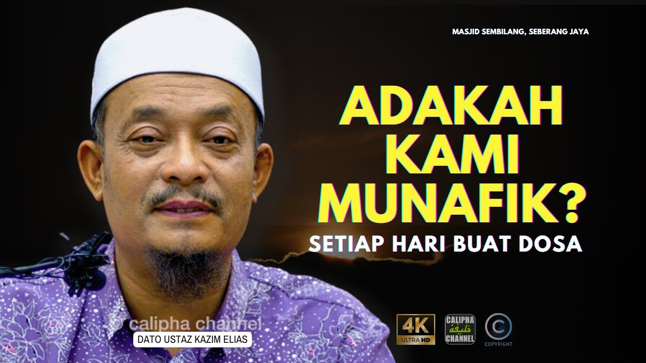 DATO USTAZ KAZIM ELIAS - ADAKAH KAMI MUNAFIK
