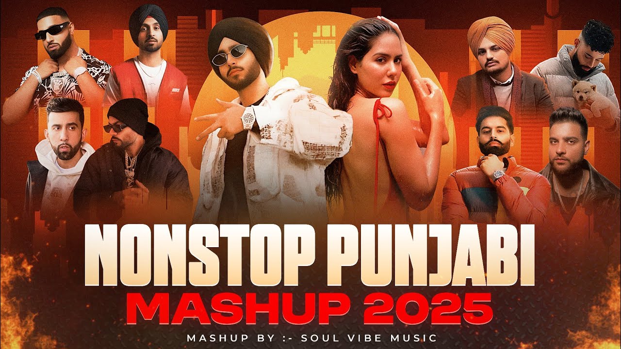 Nonstop Punjabi Mashup | Shubh ft.Sonam Bajwa | Ap Dhillon | Nonstop Jukebox 2025 | SOUL VIBES