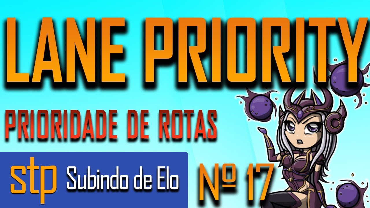 Entendendo a LANE PRIORITY/ PRIORIDADE DE ROTAS - LEAGUE OF LEGENDS