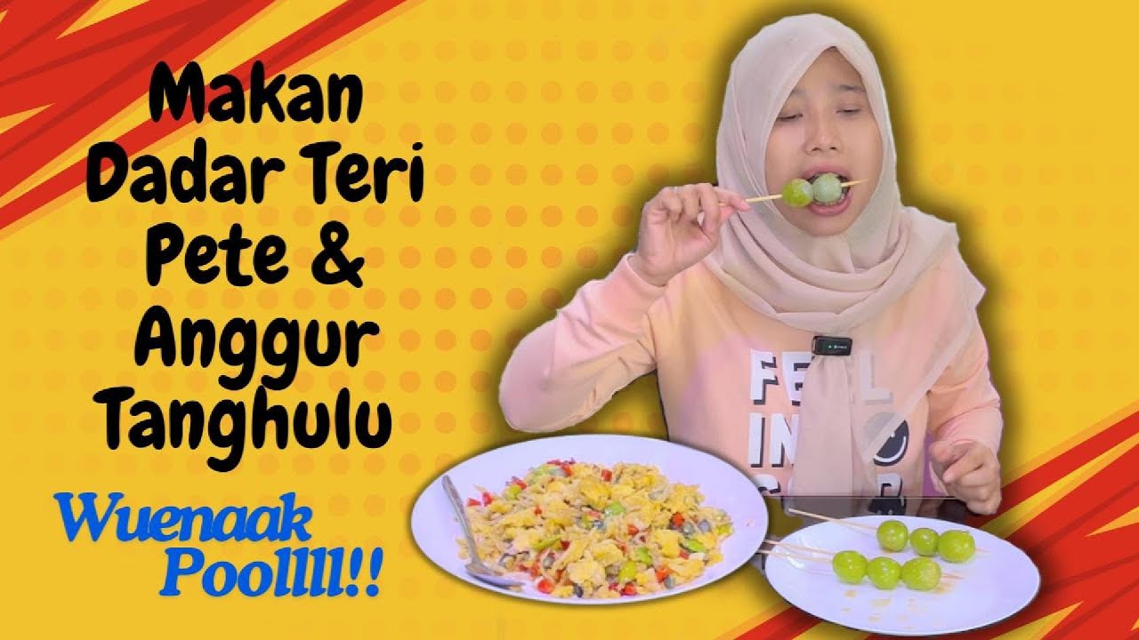 LUNCH TEHMANIEZ : MAKAN DADAR TERI PETE DAN TANGHULU ANGGUR, WUENAAKK POLLLL!!!