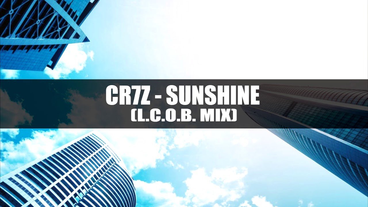 Cr7z - Sunshine (L.C.O.B. MIX) | Visualizer
