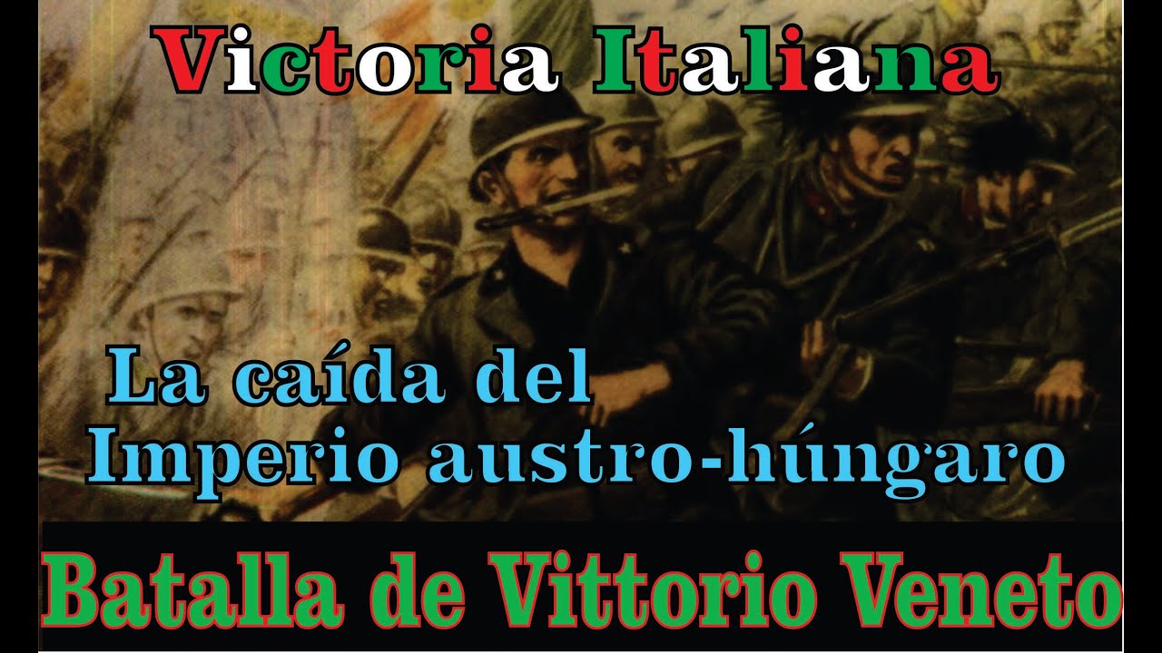 Batalla de Vittorio Veneto y la caída del Imperio austro-húngaro