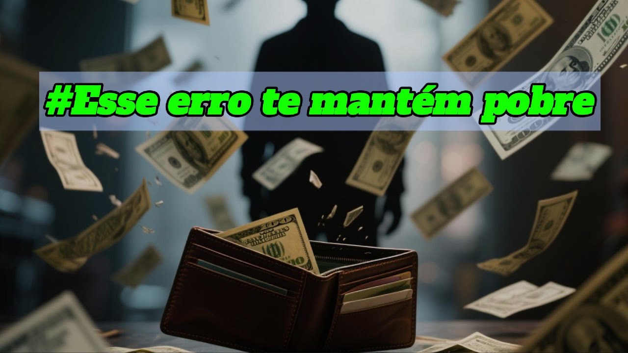Esse erro te mantem pobre / Inteligência Financeira.