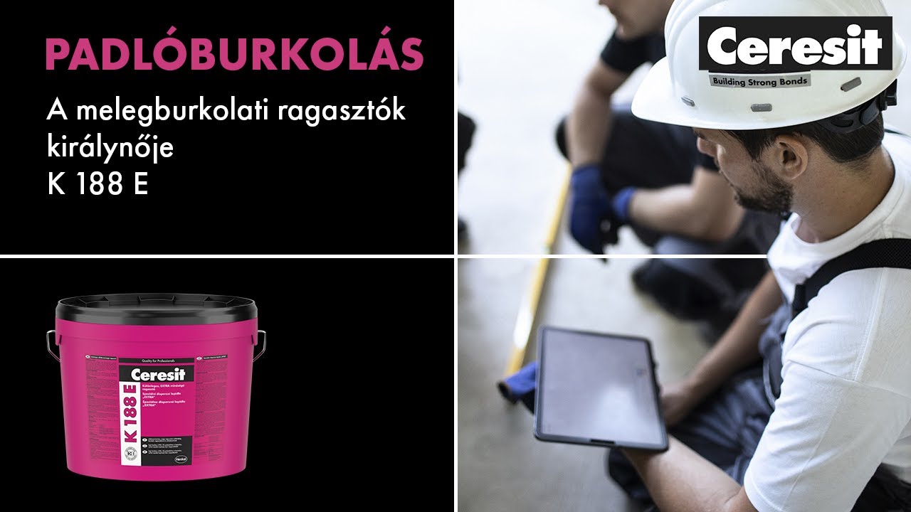 Ceresit Online Képzés – A melegburkolati ragasztók királynője – Ceresit K 188 E
