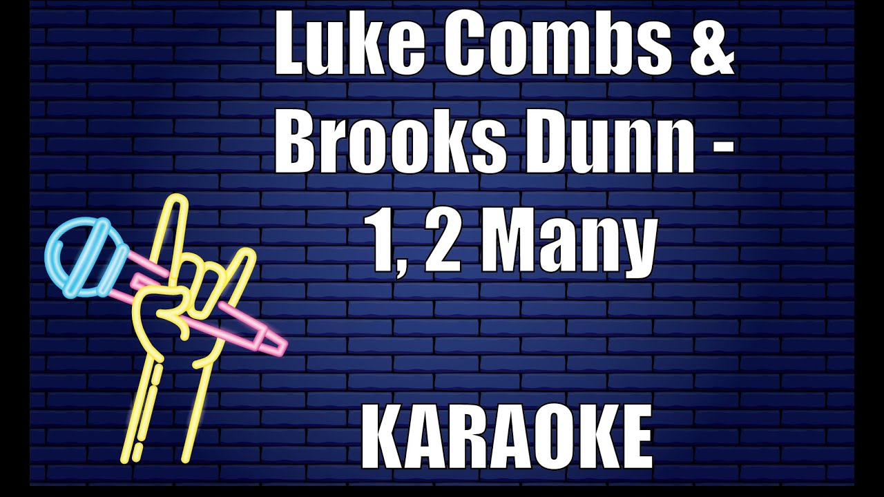 Luke Combs & Brooks & Dunn - 1, 2 Many (Karaoke)