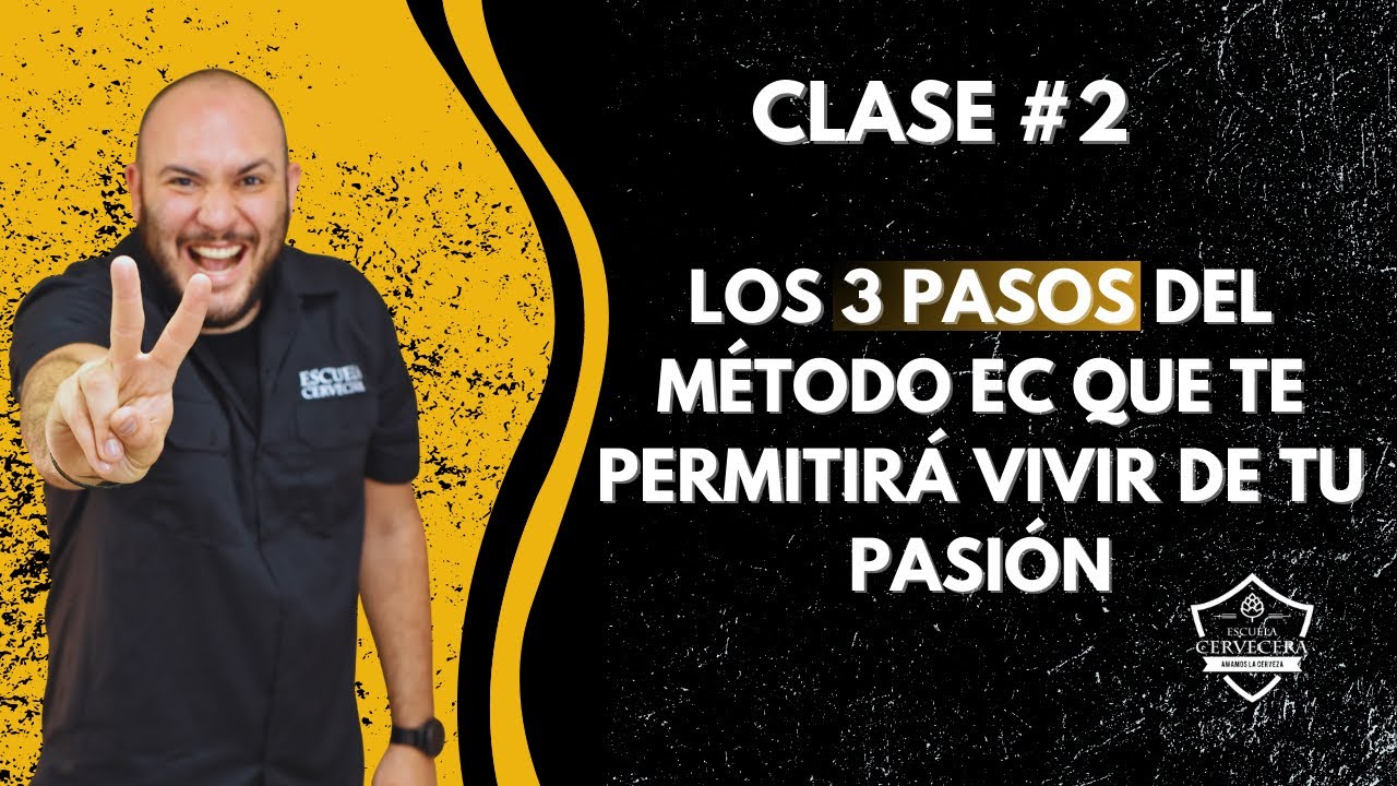 Clase 2: Emprender con Cerveza Artesanal - Los 3 Pasos del Método EC para Vivir de tu Pasión