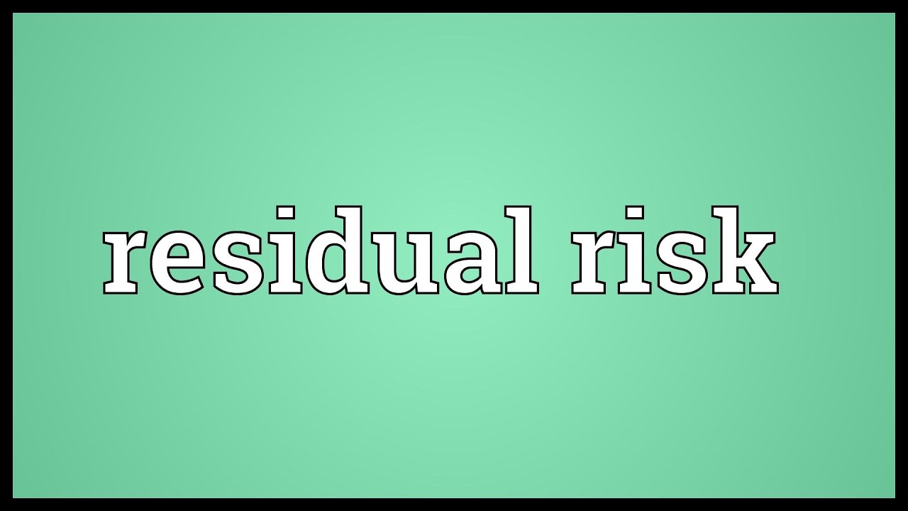 Residual risk Meaning