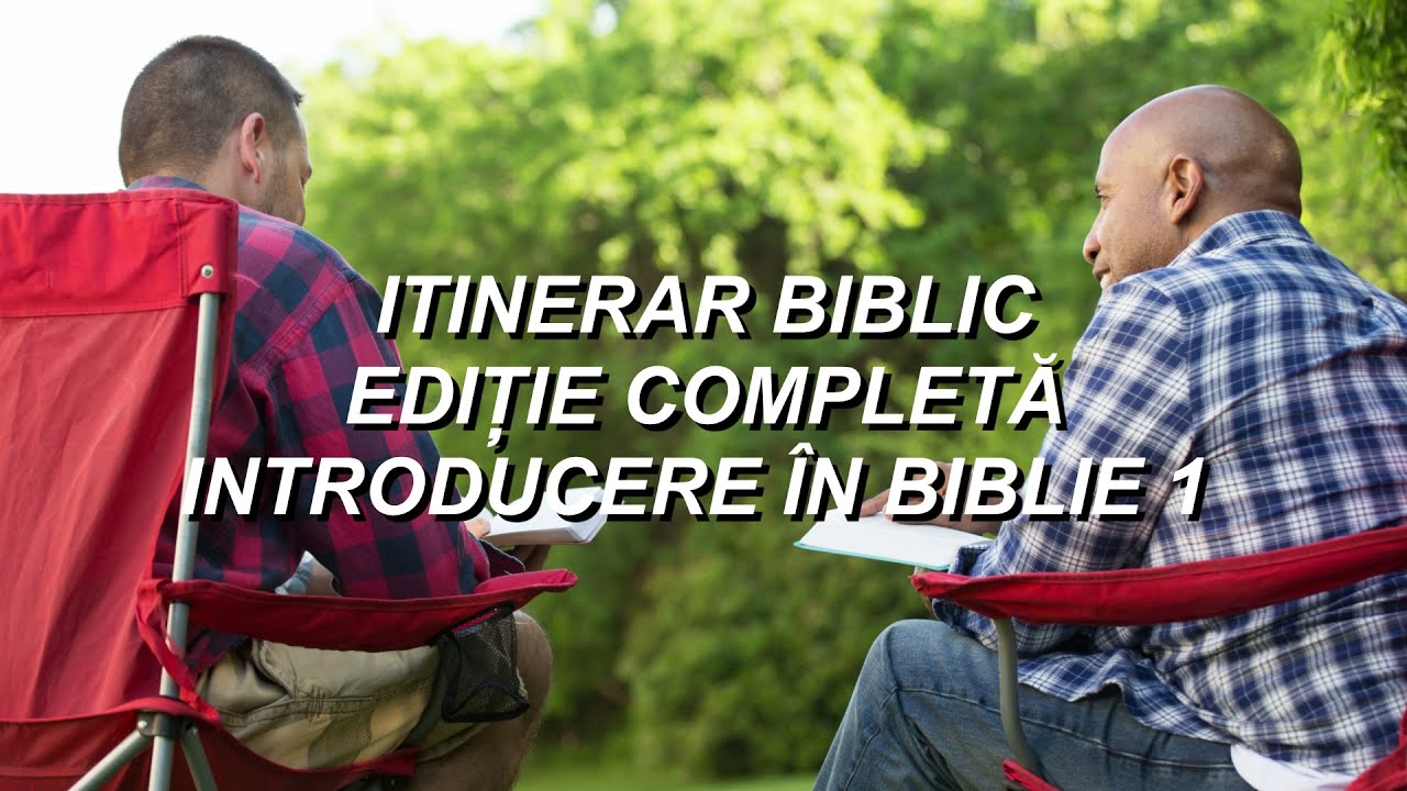 Introducere &icirc;n Biblie 1 | Itinerar Biblic | Episodul 1