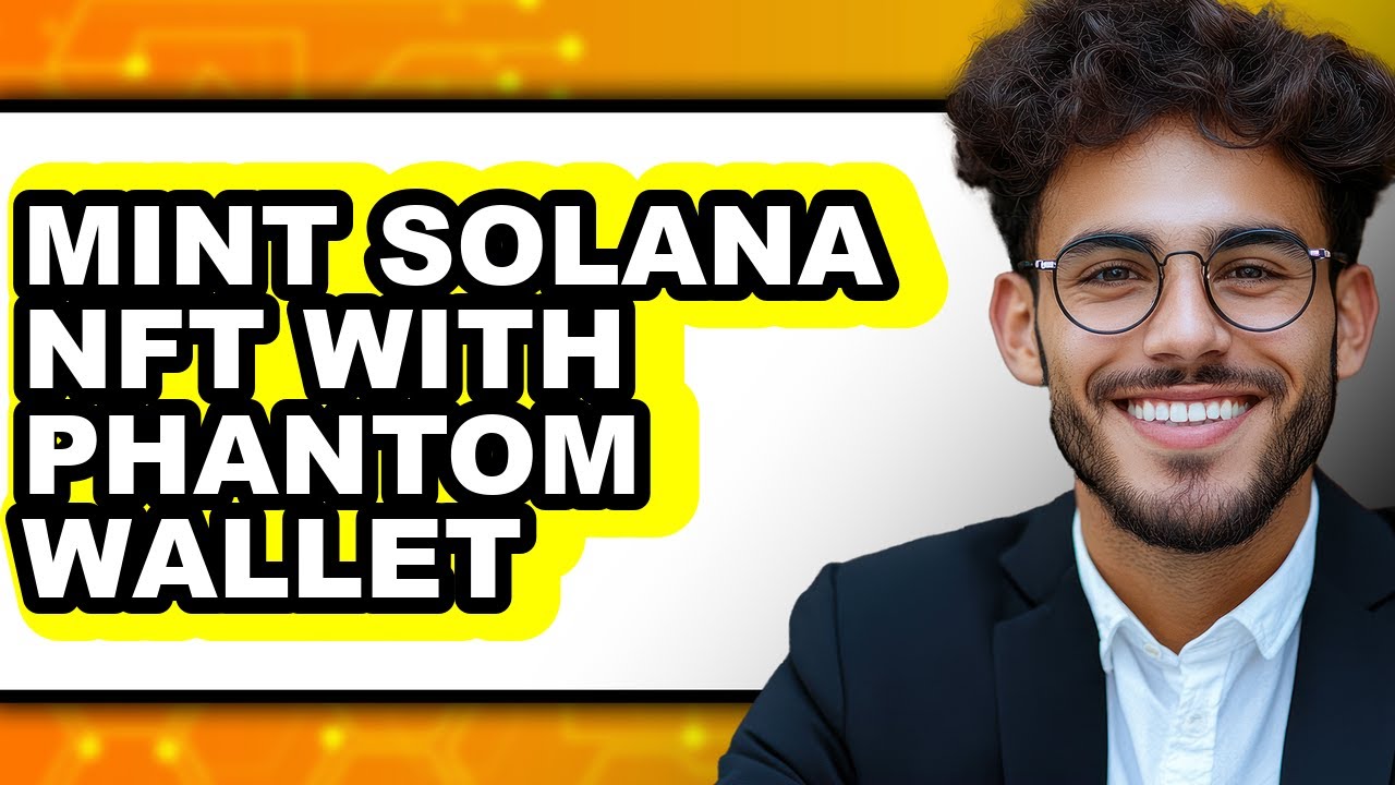 How To Mint Solana NFT With Phantom Wallet - Easy Guide