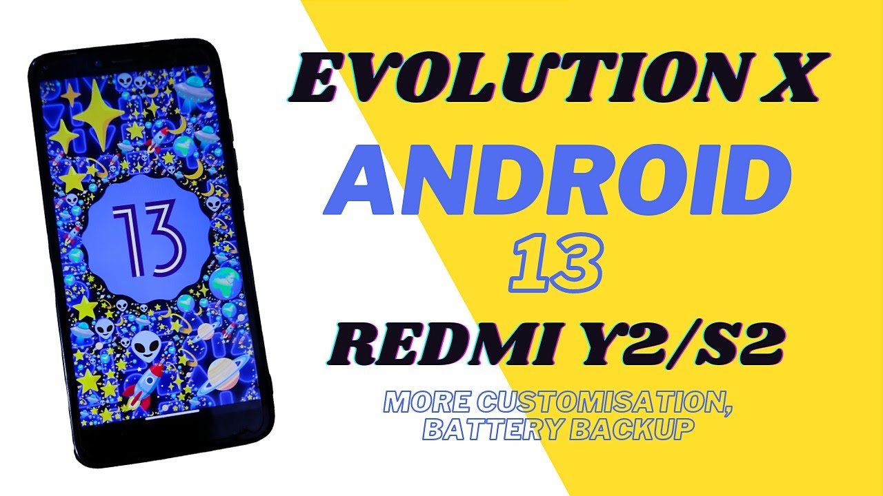 Android 13 Evolution X v7.1 For Redmi Y2/S2 || Android 13 Custom Rom
