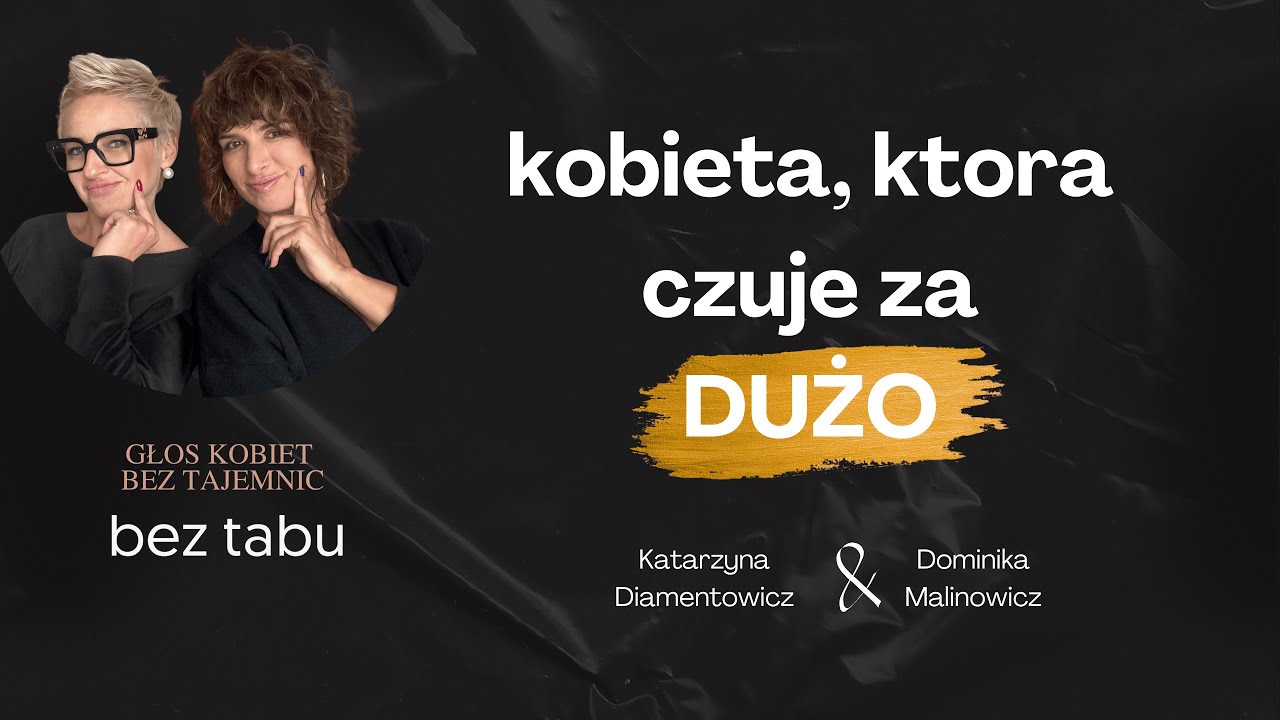 bez tabu. Kobieta, która czuje za dużo