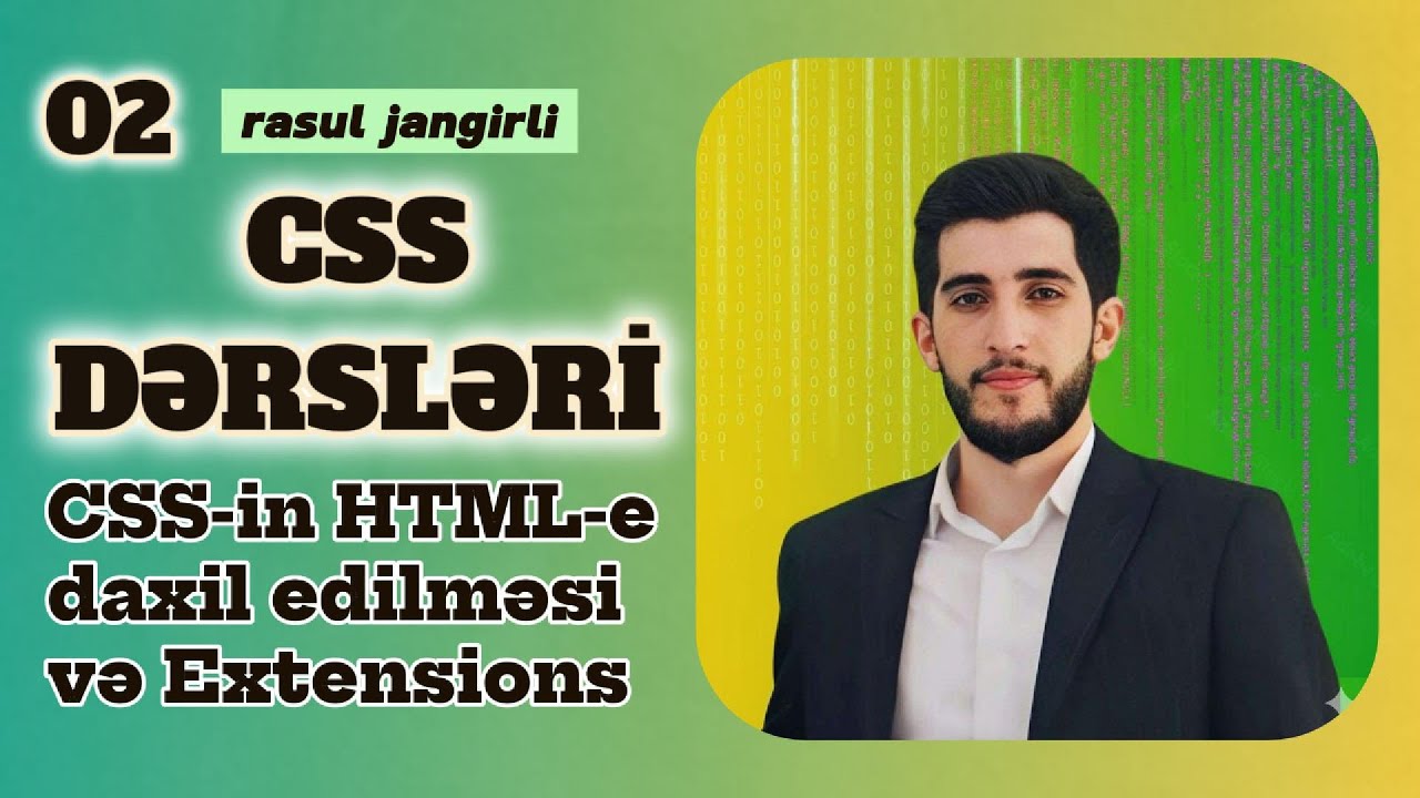 CSS-in HTML-e daxil edilməsi - Extensions | CSS DƏRSLƏRİ - #02